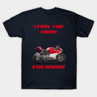 I FEEL THE NEED - FOR SPEED! T-Shirt